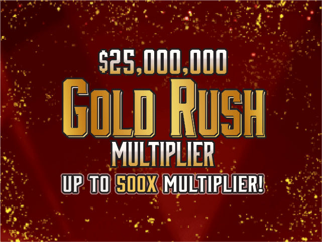 Ticket $25,000,000 GOLD RUSH MULTIPLIER